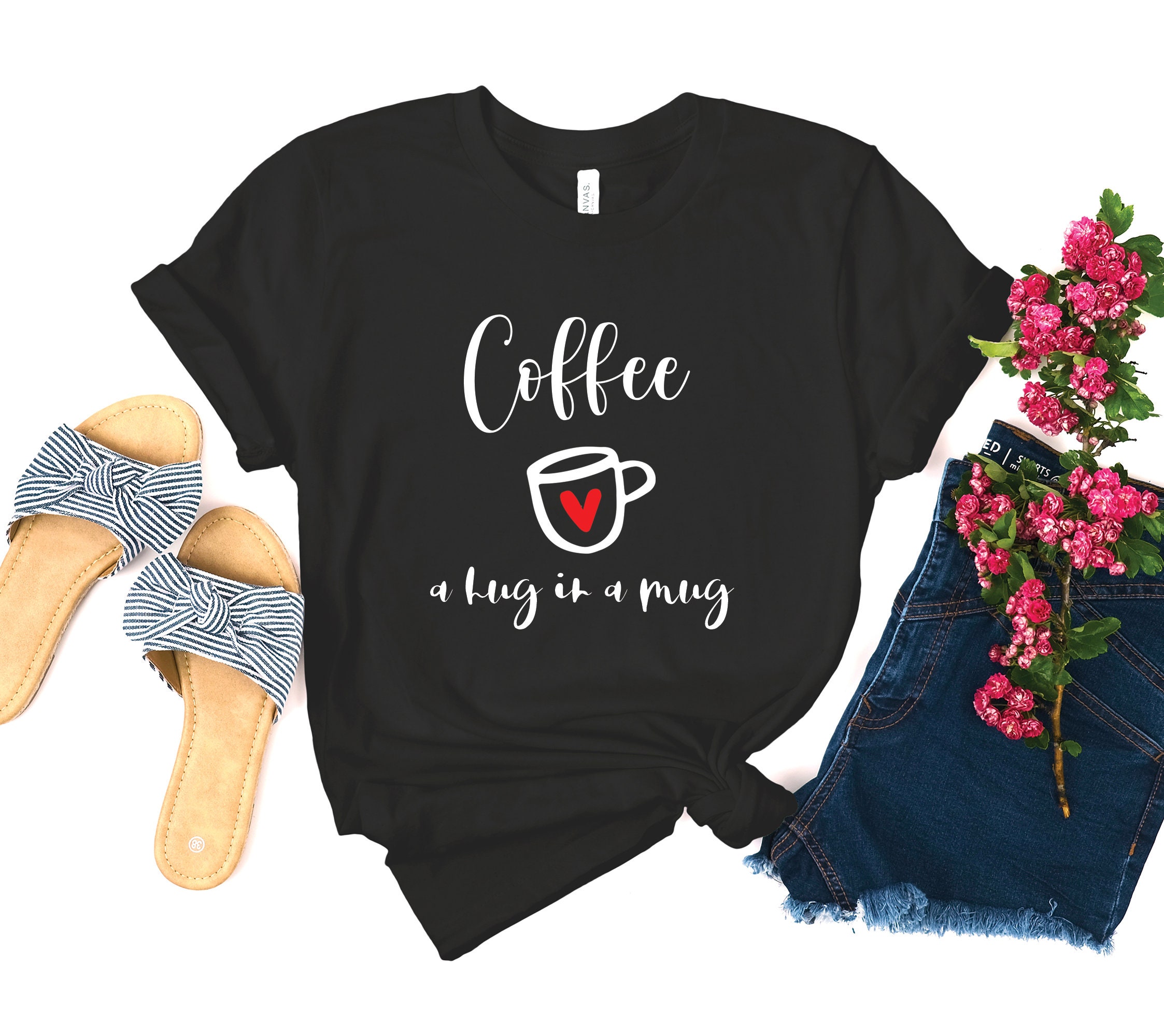 Coffee A Hug In A Mug ShirtCoffee Lovers Shirt Coffee Shirt Etsy