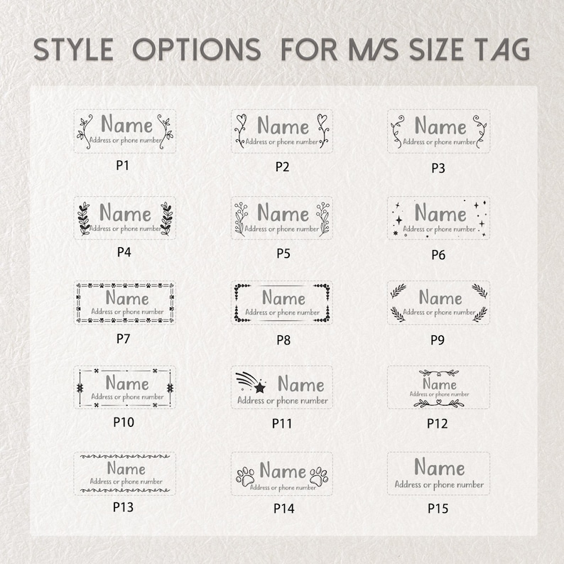 May include: A grid of fifteen rectangular labels labeled P1 through P15, each featuring the text Name and Address or phone number with unique decorative borders including hearts, stars, leaves, and paw prints, titled STYLE OPTIONS FOR M/S SIZE TAG.