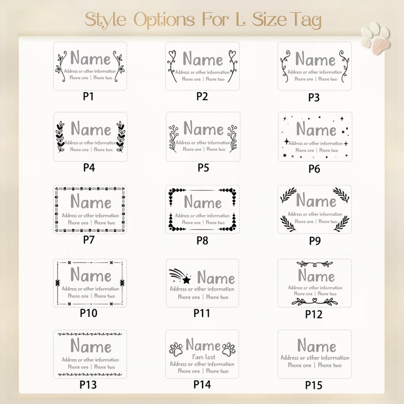 May include: Fifteen different design options for a large size pet ID tag. Each design features a black and white outline of a tag with the word "Name" and space for the pet's name, address, and phone number.
