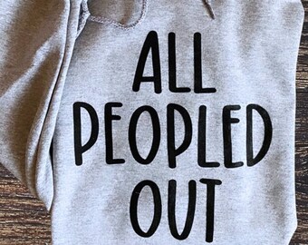 All Peopled Out Gray Hoodie: Unisex, Minimalist Graphic Pullover