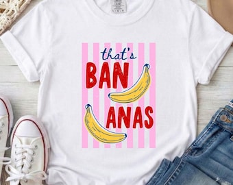 That’s Bananas Graphic Tee: Comfort Colors, Relaxed Fit