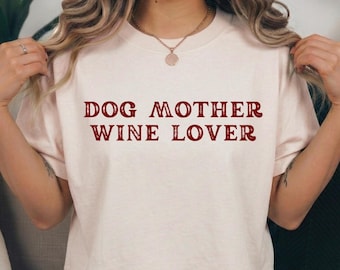 Dog Mother Wine Lover Graphic Tee: Comfort Colors - Ivory, Boxy Fit