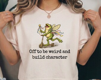Off to be Weird and Build Character Graphic Tee: Comfort Colors - Ivory, Boxy Fit