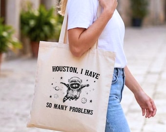 Houston I Have So Many Problems Tote