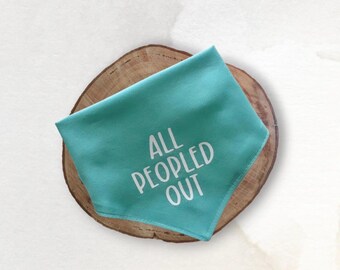 All Peopled Out Dog Bandana