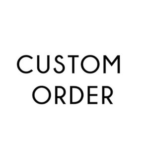 CUSTOM ORDER