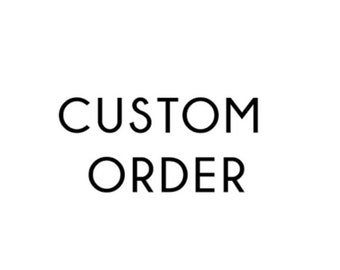 CUSTOM ORDER