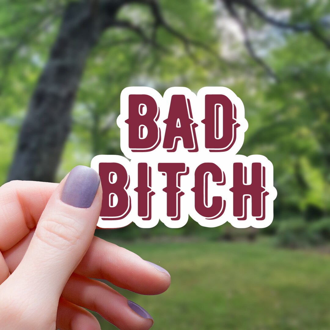 Bad Bit*h Sticker | Funny Sticker | Vinyl Sticker | Water Bottle ...