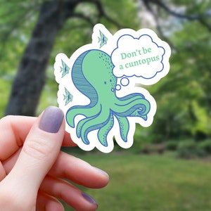 Don&#39;t Be A C*ntopus Sticker | Octopus Sticker | Vinyl Sticker | Water Bottle Sticker | Laptop Sticker | Waterproof Sticker