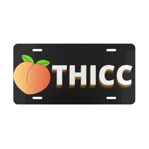 Thicc Peach Vanity Plate | Vanity Plate | Funny Vanity Plate | Car Vanity Plate | Vehicle Vanity Plate