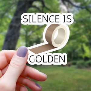 Silence Is Golden Sticker | Silence Sticker | Vinyl Sticker | Water Bottle Sticker | Laptop Sticker | Waterproof Sticker