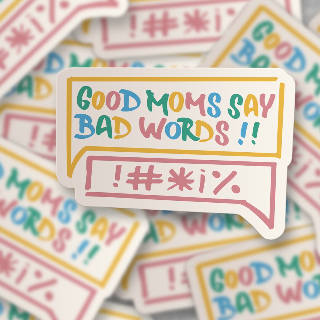 Good Moms Say Bad Words Sticker | Good Mom Sticker | Mom Sticker ...