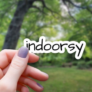 Indoorsy Sticker | Introvert Sticker | Water Bottle Sticker | Laptop Sticker | Vinyl Sticker | Waterproof Sticker