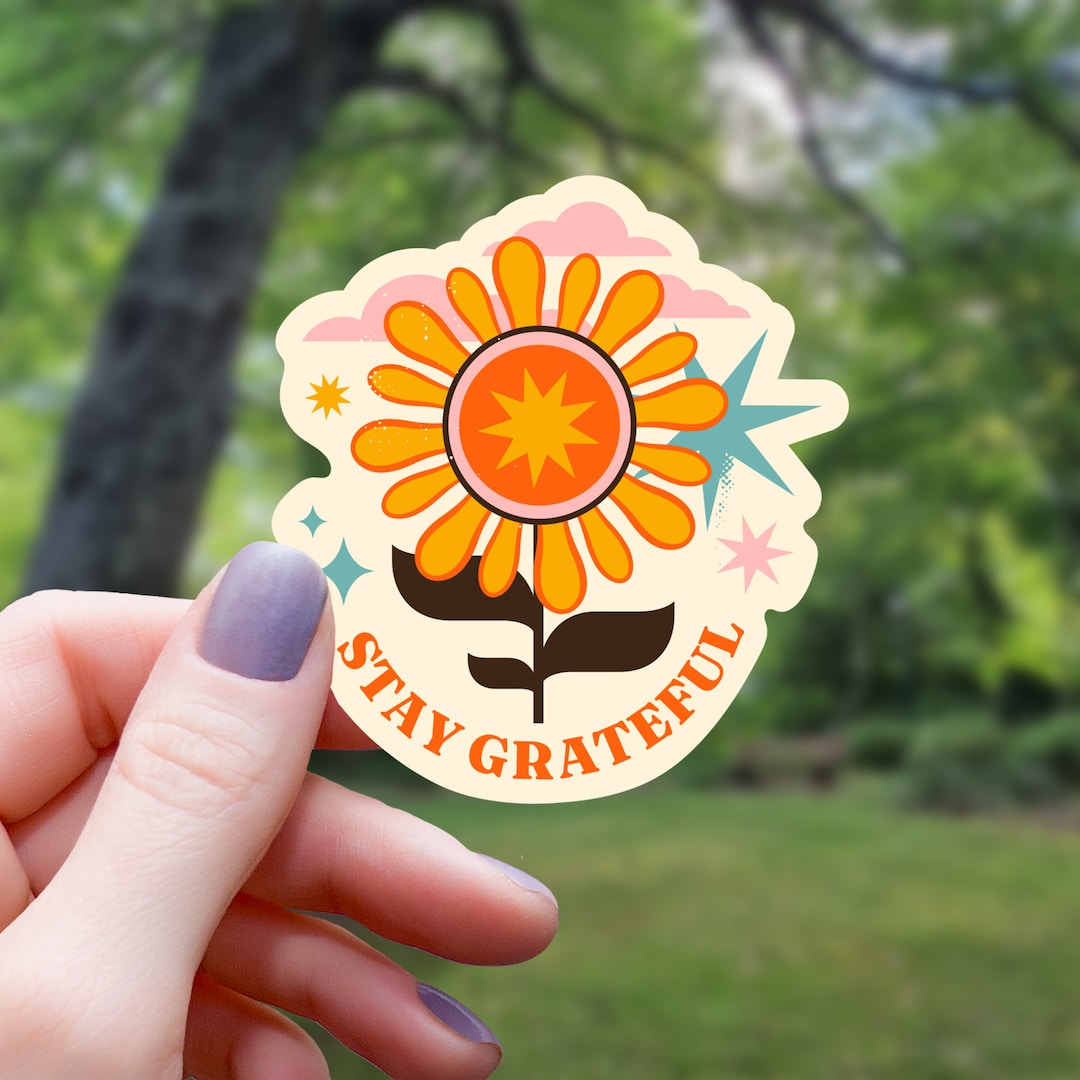 Stay Grateful Sticker Grateful Sticker Water Bottle Sticker Laptop