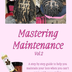 May include: A guide to help maintain locs when you can't get to your stylist. The guide is titled "Mastering Maintenance Vol 2" and features two images of locs, one with a fresh retwist and one with locs that need retwisting. The guide is by Melicha McKenzie ft Truly Loc'd.