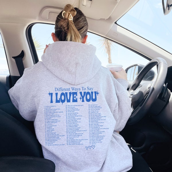 Different Ways To Say I Love You hoodie, Trendy sweatshirts, Preppy hoodie, y2k sweatshirt, College sweatshirt, y2k sweatshirts