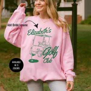 Custom Name Golf Bachelorette Club Sweatshirt for Bride | Golfer Themed Weekend | Country Club Party for Girls Trip