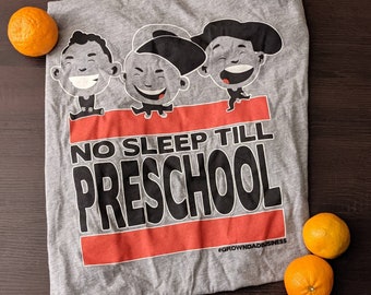 No Sleep Till Preschool Tee | Beastie Boy Adulting | Parent Shirt