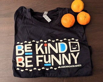 Be Kind Be Funny Positive Mantra T | Live Life Love and be Free