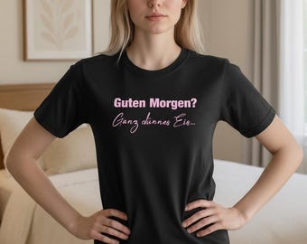 T-shirt "Good morning?" also available as an iron-on transfer