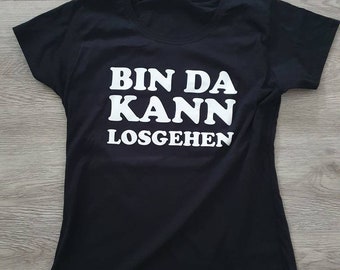 T-Shirt mit Spruch "Bin Da"/Bügelbild