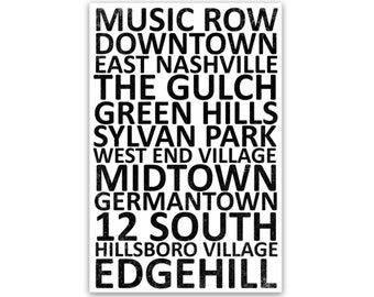 May include: A black and white graphic print of the names of different neighborhoods in Nashville, Tennessee. The names are arranged in a vertical column, with the largest text at the top and the smallest text at the bottom. The text is in a bold, sans-serif font.
