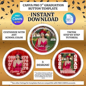 May include: A graduation button template with a gold background. The design includes three button examples, each featuring a graduate in a red cap and gown. Text includes "Canva Pro," "Instant Download," and "Customize with any school color."