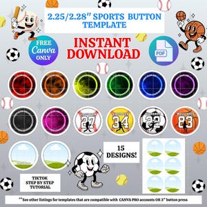 May include: A digital template for 2.25/2.28 inch sports buttons. The design includes 15 different sports-themed button templates with various colors and designs, including baseball, basketball, and soccer. The template is available for instant download.