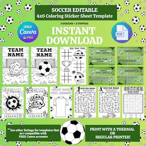 May include: Soccer-themed editable sticker sheet template with 9 designs and 2 toppers. Includes coloring pages, mazes, and a word search. Features the text "INSTANT DOWNLOAD" and "PRINT WITH A THERMAL OR REGULAR PRINTER!"
