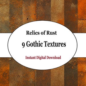 May include: Image of nine gothic textures with a rusty, weathered appearance. The textures are arranged in vertical panels, showcasing shades of orange, brown, and gray. The text "Relics of Rust" and "9 Gothic Textures" is displayed on a white oval.