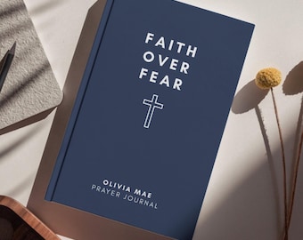 Faith Over Fear Custom Journal, Prayer Journal For Women, Bible Study Journal, Teen Baptism Gift, Christian Notebook, Prayer Journal