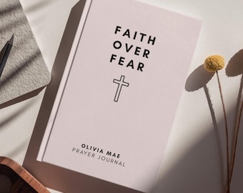 Faith Over Fear Custom Journal, Prayer Journal For Women, Bible Study Journal, Teen Baptism Gift, Christian Notebook, Prayer Journal