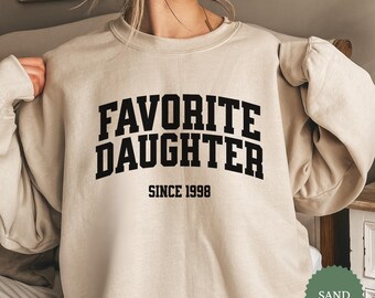 Custom Favorite Daughter Sweatshirt, Funny Family Gift