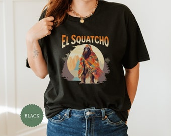 El Squatcho Poncho Shirt, Bigfoot Unisex Sweatshirt, Sasquatch Hoodie, Camping Pullover, Bigfoot Tshirt, Outdoors Sweater, Novel Shirt