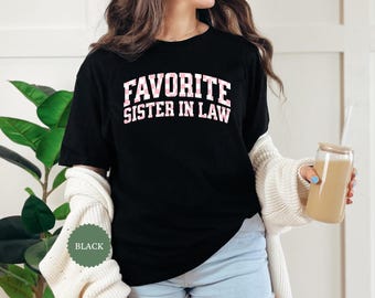 Favoriete schoonzusshirt, cadeau schoonzus, grappig T-shirt toekomstige schoonzus, bonuszus, Like A Sister-T-shirt, cadeau schoonzus