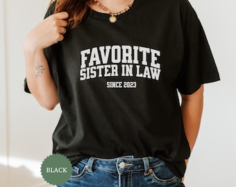Aangepaste favoriete shirt schoonzus, cadeau schoonzus, grappig T-shirt toekomstige schoonzus, bonus cadeau zus, Like A Sister-T-shirt