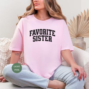 Favorite Sister Shirt, Favorite Sister Crewneck, Funny Favorite Sister TShirt, Funny Family Apparel, My Favorite Sister Tee, Gift for Sister