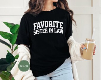 Favoriete schoonzusshirt, cadeau schoonzus, grappig T-shirt toekomstige schoonzus, bonuszus, Like A Sister-T-shirt, cadeau schoonzus