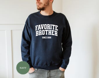 Custom Favorite Brother Sweatshirt, Funny Favorite Child Sweater, My Favorite Child Hoodie,  Funny Brother Gifts, Best Brother Ever Sweater