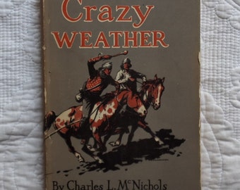 Crazy Weather de Charles L. McNichols/South Boy se da cuenta de que debe elegir entre dos culturas/1944 HCDJ 195 pp
