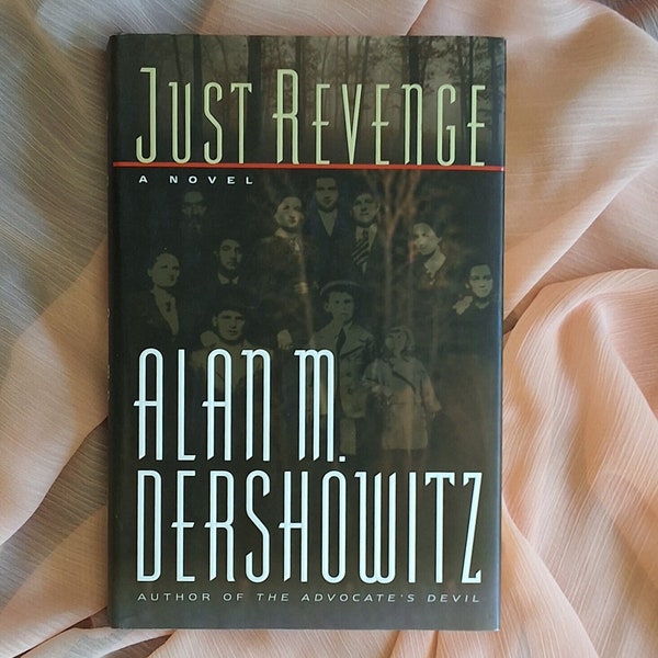 1999 *1st Edition 1st Printing* Just Revenge by Alan Dershowitz/Max wants revenge for murder of his family/Historical Fiction/HCDJ 322 pgs