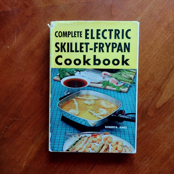 1960 Complete Electric Skillet-Frypan Cookbook by Roberta Ames/Hardcover 196 pages