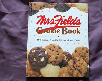 1992 *1st Printing* Mrs. Fields Cookie Book/100 Recipes from the Kitchen of Mrs. Field by Debbi Fields and the editors of Time-Life Books