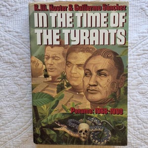 May include: Book cover with a red title "In the Time of the Tyrants" and subtitle "Panama: 1988-1990". The cover features a jungle scene with a snake and skull, and three men's faces.