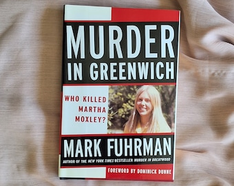 1998 *1st Edition 2nd Printing* Murder in Greenwich Who Killed Martha Moxley by Mark Fuhrman/LAPD homicide detective/True Crime/HCDJ 283 pgs