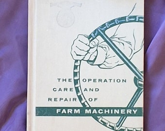 John Deere La operación, el cuidado y la reparación de la maquinaria agrícola por Deere & Company/1957 *28.ª edición*/HC 279 pp.