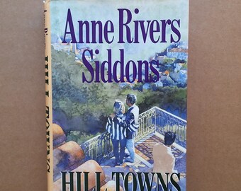 Hill Towns by Anne Rivers Siddons/A single childhood event changed Cat's life/Now she can't leave/1993 *1st Edition 1st Printing*/HCDJ 356pp