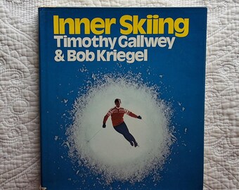 Inner Skiing de Timothy Gallwey y Bob Kriegel/Guía de esquí clásica accesible, paso a paso/1977 *1.ª edición, 2.ª impresión*/HCDJ 142pp