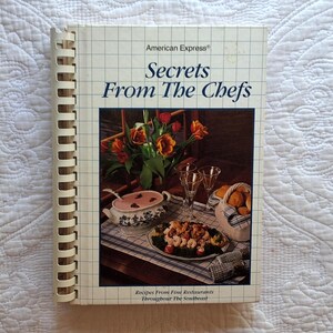Secrets From The Chefs compiled by American Express/Recipes from fine restaurants throughout the Southeast/1984 HC Plastic Spiral Comb 231pp