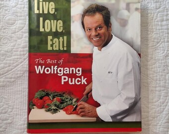 ¡Vive, ama, come! Lo mejor de Wolfgang Puck/Más de 125 de sus sencillas y suntuosas recetas/2002 *1.ª edición, 2.ª impresión*/HCDJ 243pp
